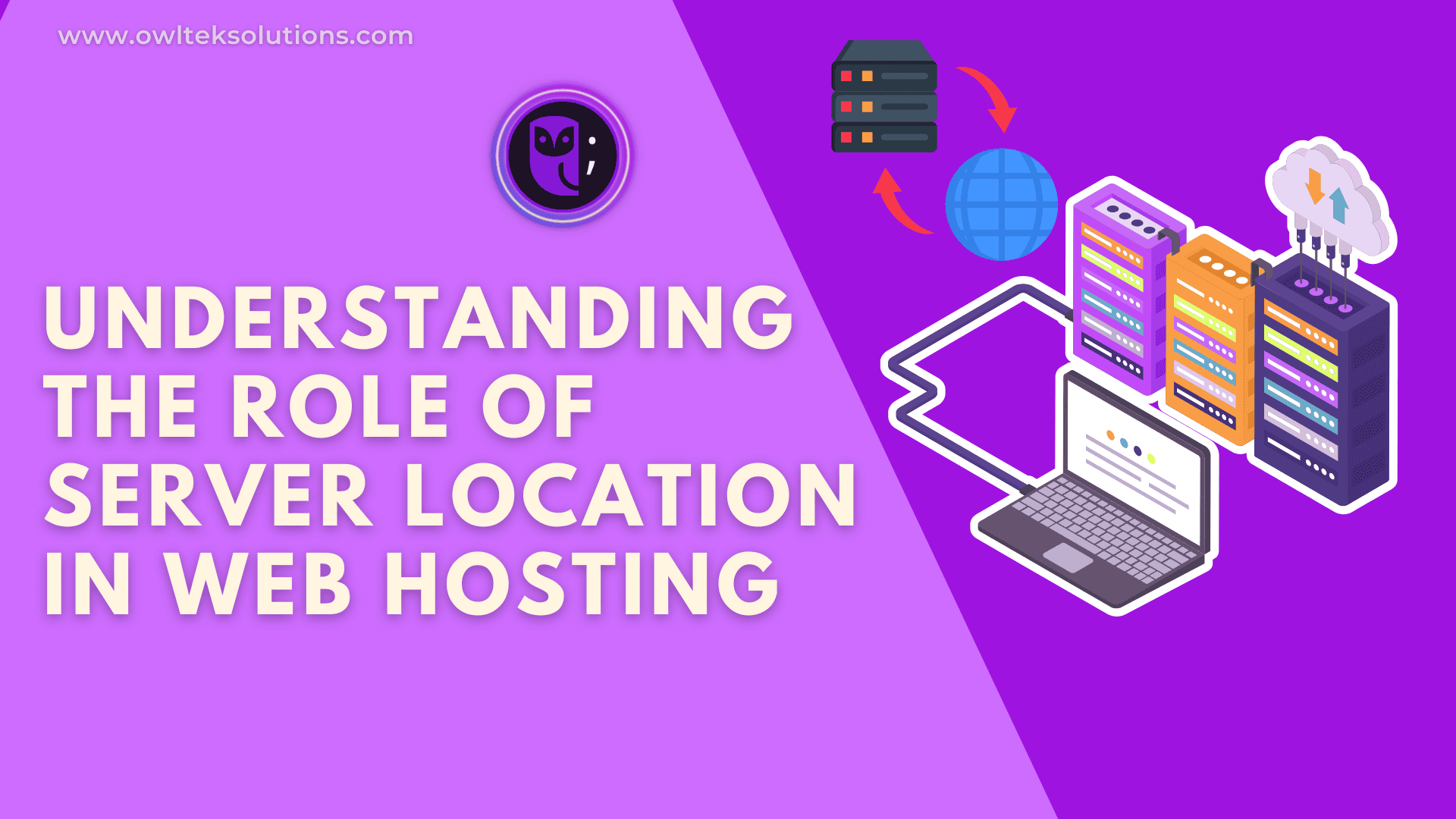 Understanding The Role Of Server Location In Web Hosting