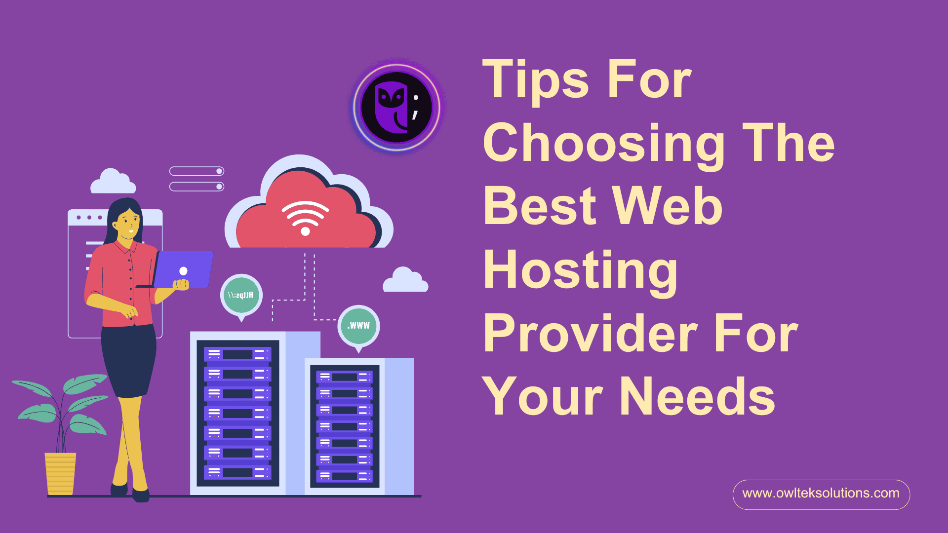 Tips For Choosing The Best Web Hosting Provider For Your Needs
